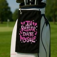 Id Rather Date Myself Anti Valentines Day Funny Golf Towel thumb 2