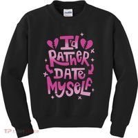 Id Rather Date Myself Anti Valentines Day Funny Kids Sweatshirt thumb 0
