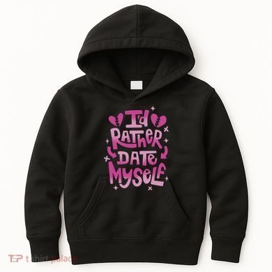 Id Rather Date Myself Anti Valentines Day Funny Kids Hoodie