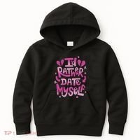 Id Rather Date Myself Anti Valentines Day Funny Kids Hoodie thumb 0