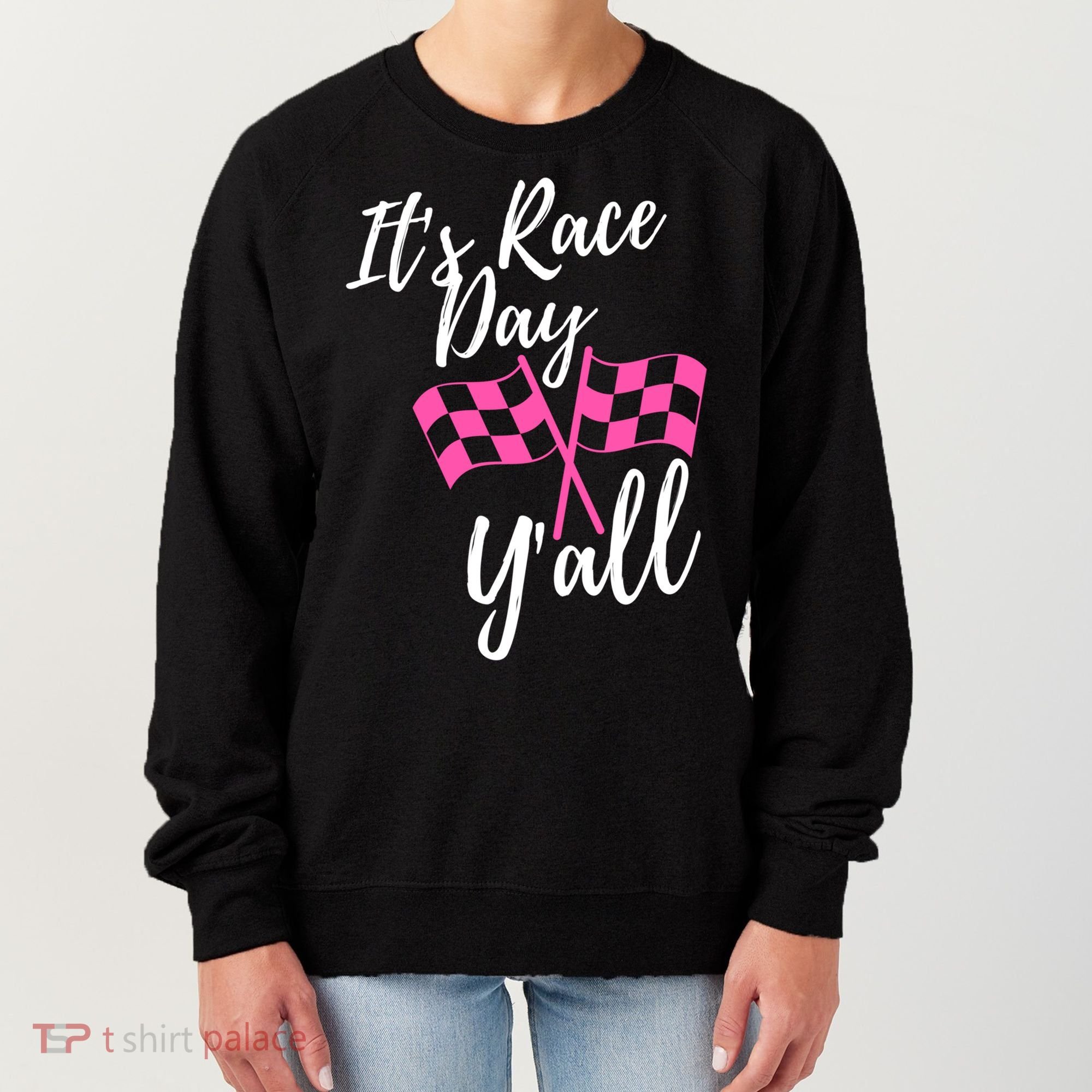 It's Race Day Y’all Checkered Flag Pit Crew Racing Track Gift Women's Sweatshirt