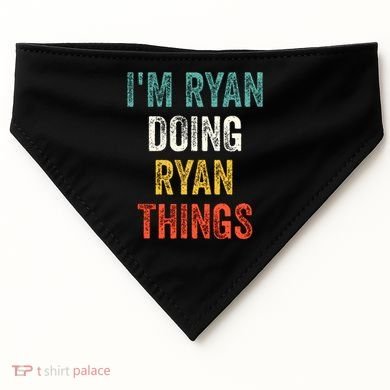I'm Ryan Doing Ryan Things Funny Vintage First Name USA-Made Doggie Bandana