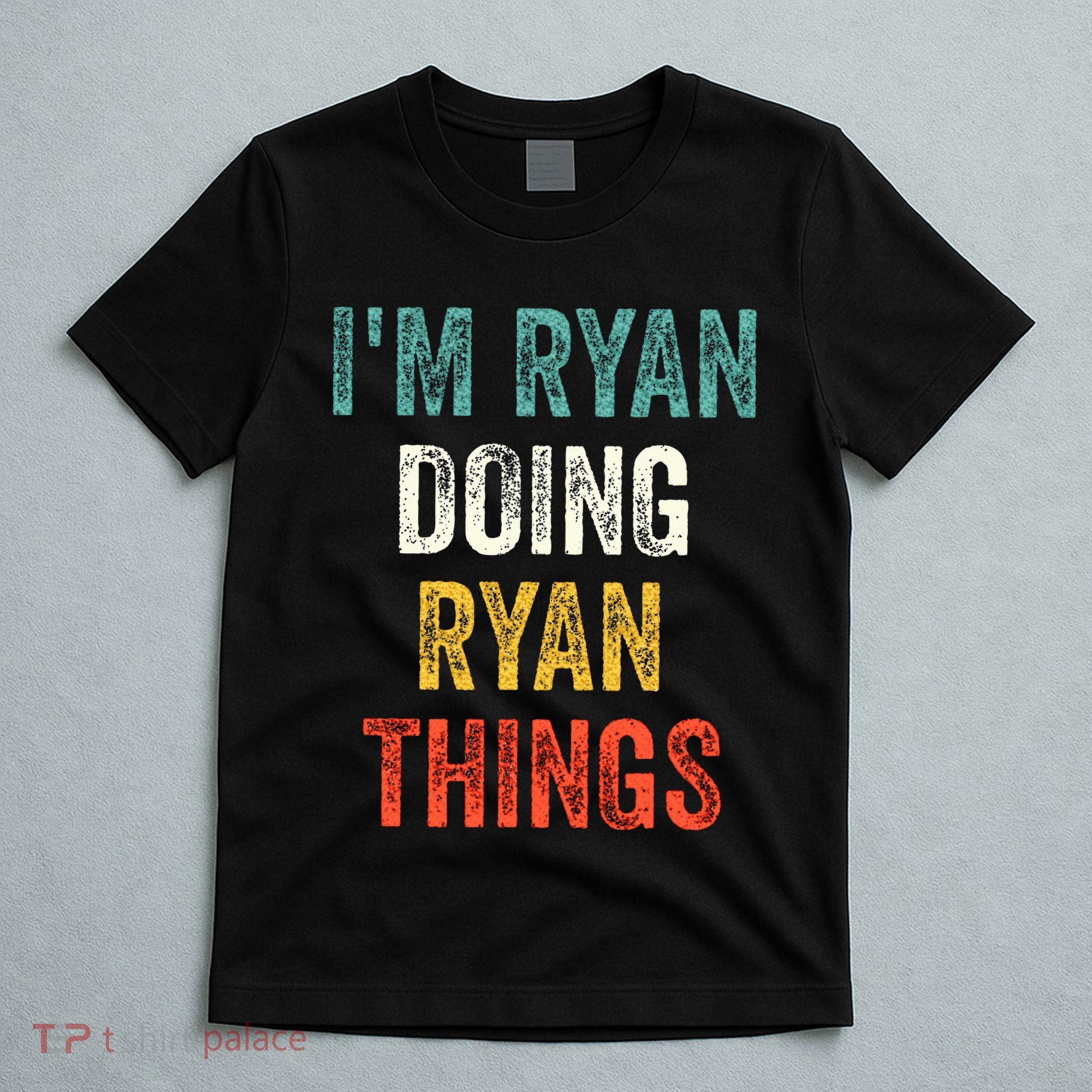 I'm Ryan Doing Ryan Things Funny Vintage First Name T-Shirt
