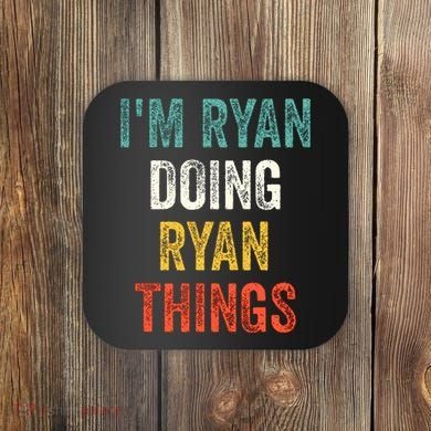 I'm Ryan Doing Ryan Things Funny Vintage First Name Coaster