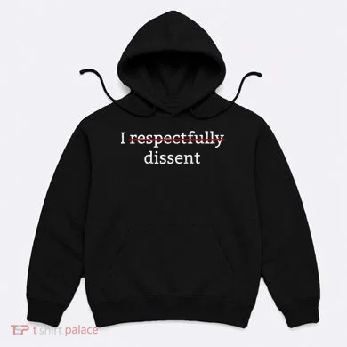 I Respectfully Dissent Hoodie