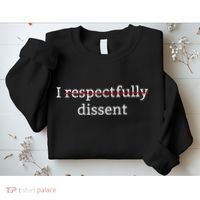 I Respectfully Dissent Sweatshirt thumb 2