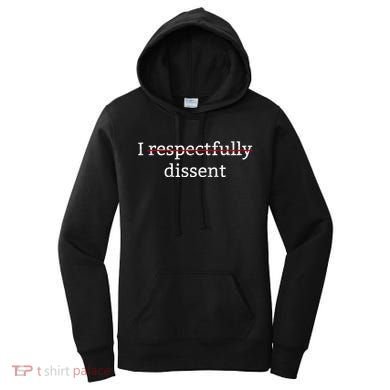 I Respectfully Dissent Women's Hoodie