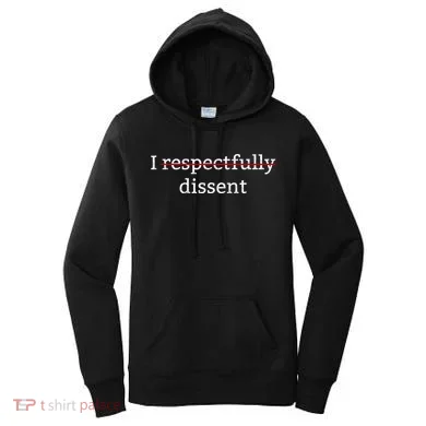 I Respectfully Dissent Women's Hoodie