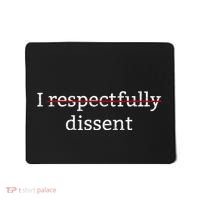 I Respectfully Dissent Mousepad thumb 0