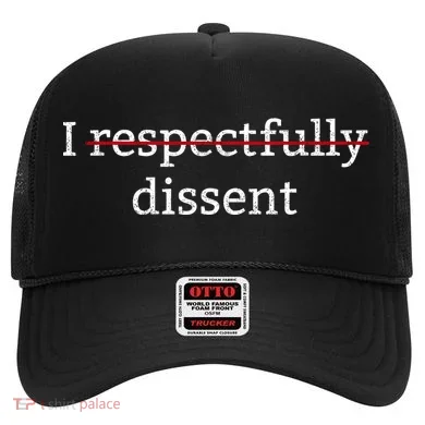 I Respectfully Dissent Hat