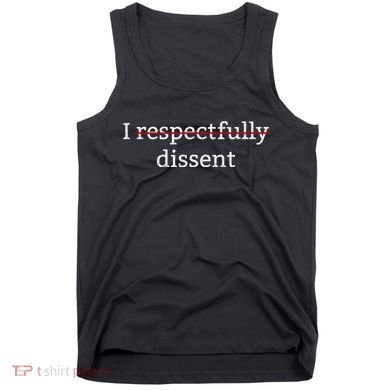 I Respectfully Dissent Tank Top