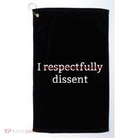 I Respectfully Dissent Golf Towel thumb 0