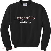 I Respectfully Dissent Kids Sweatshirt thumb 0