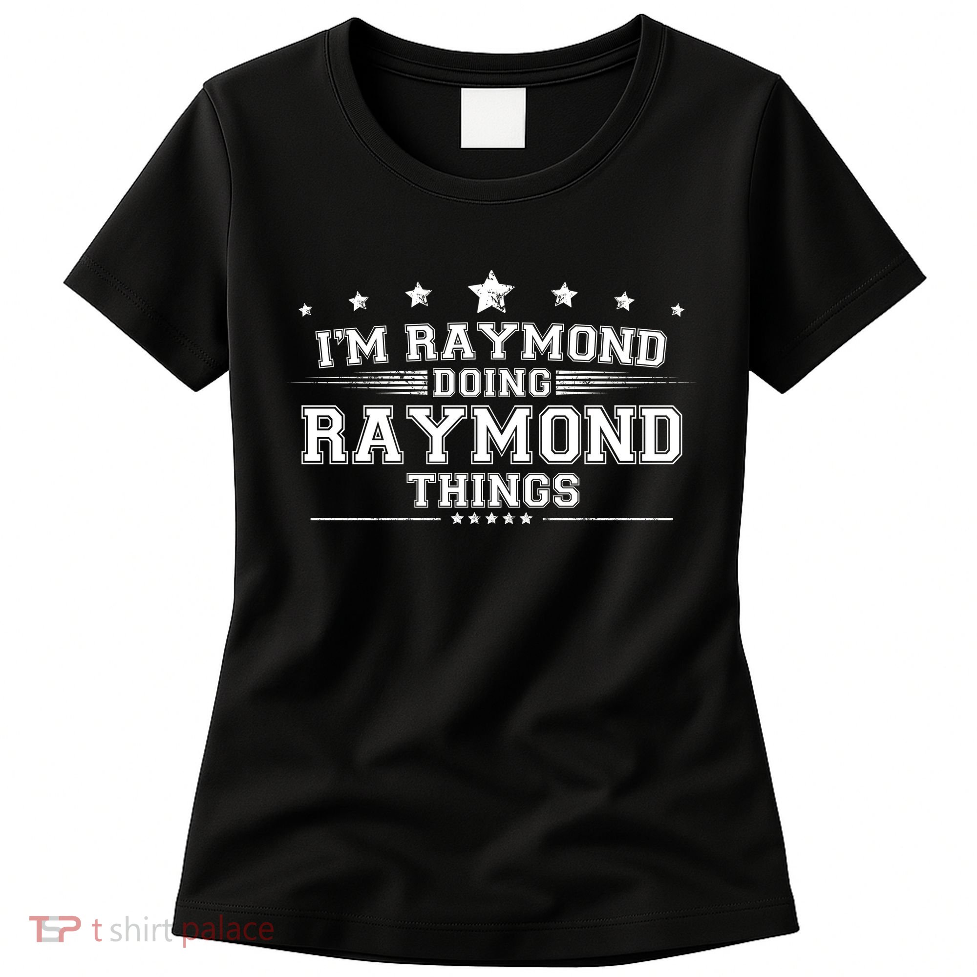 Im Raymond Doing Raymond Things Women's T-Shirt
