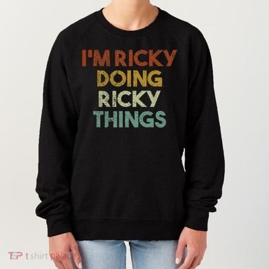 I'm Ricky Doing Ricky Things Funny First Name Ricky Women's Sweatshirt