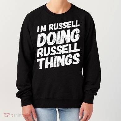 I'M RUSSELL DOING RUSSELL THINGS Personalized Name Gifts Women's Sweatshirt