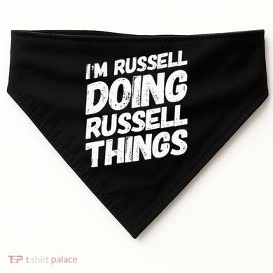 I'M RUSSELL DOING RUSSELL THINGS Personalized Name Gifts USA-Made Doggie Bandana