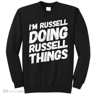 I'M RUSSELL DOING RUSSELL THINGS Personalized Name Gifts Sweatshirt