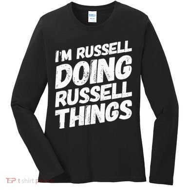 I'M RUSSELL DOING RUSSELL THINGS Personalized Name Gifts Women's Long Sleeve Shirt