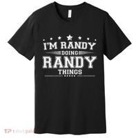 Im Randy Doing Randy Things Premium T-Shirt thumb 0