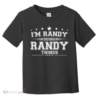 Im Randy Doing Randy Things Toddler T-Shirt