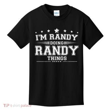 Im Randy Doing Randy Things Kids T-Shirt
