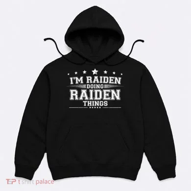 Im Raiden Doing Raiden Things Hoodie
