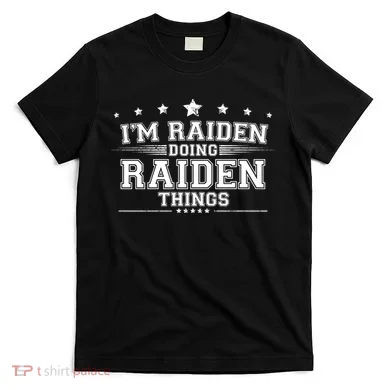 Im Raiden Doing Raiden Things T-Shirt
