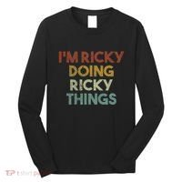IM Ricky Doing Ricky Things Funny First Name Ricky Long Sleeve Shirt thumb 0