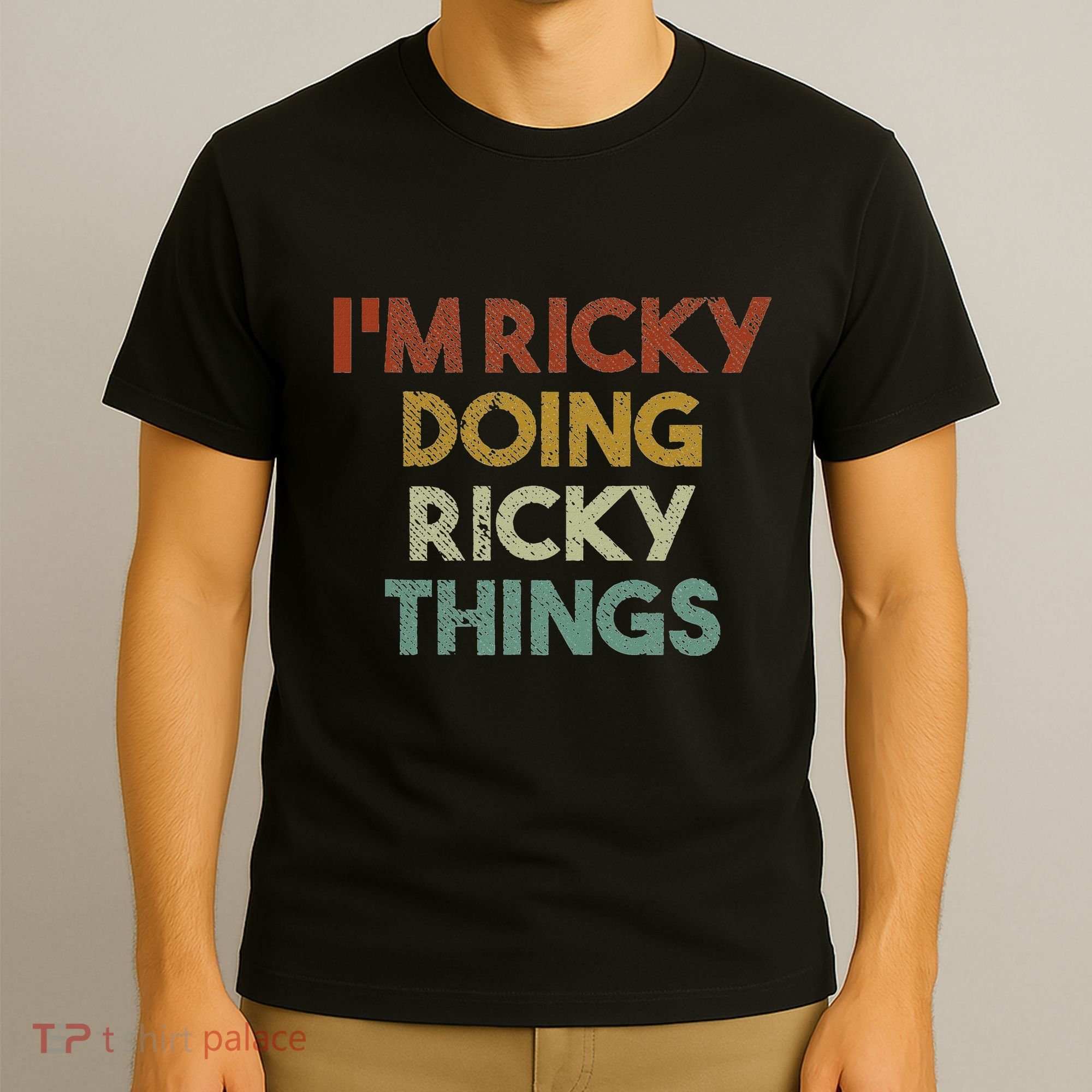 IM Ricky Doing Ricky Things Funny First Name Ricky T-Shirt