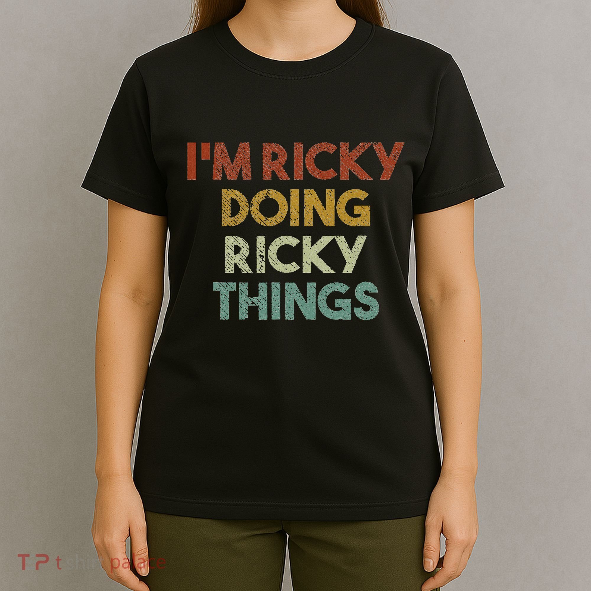IM Ricky Doing Ricky Things Funny First Name Ricky T-Shirt