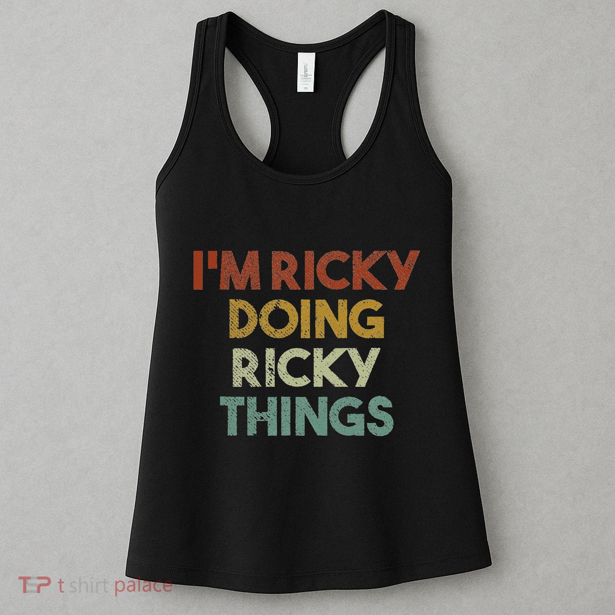 IM Ricky Doing Ricky Things Funny First Name Ricky Women's Tank Top