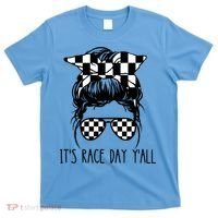 It's Race Day Y'all Checkered Flag Messy Bun Racing Lovers Great Gift T-Shirt thumb 0