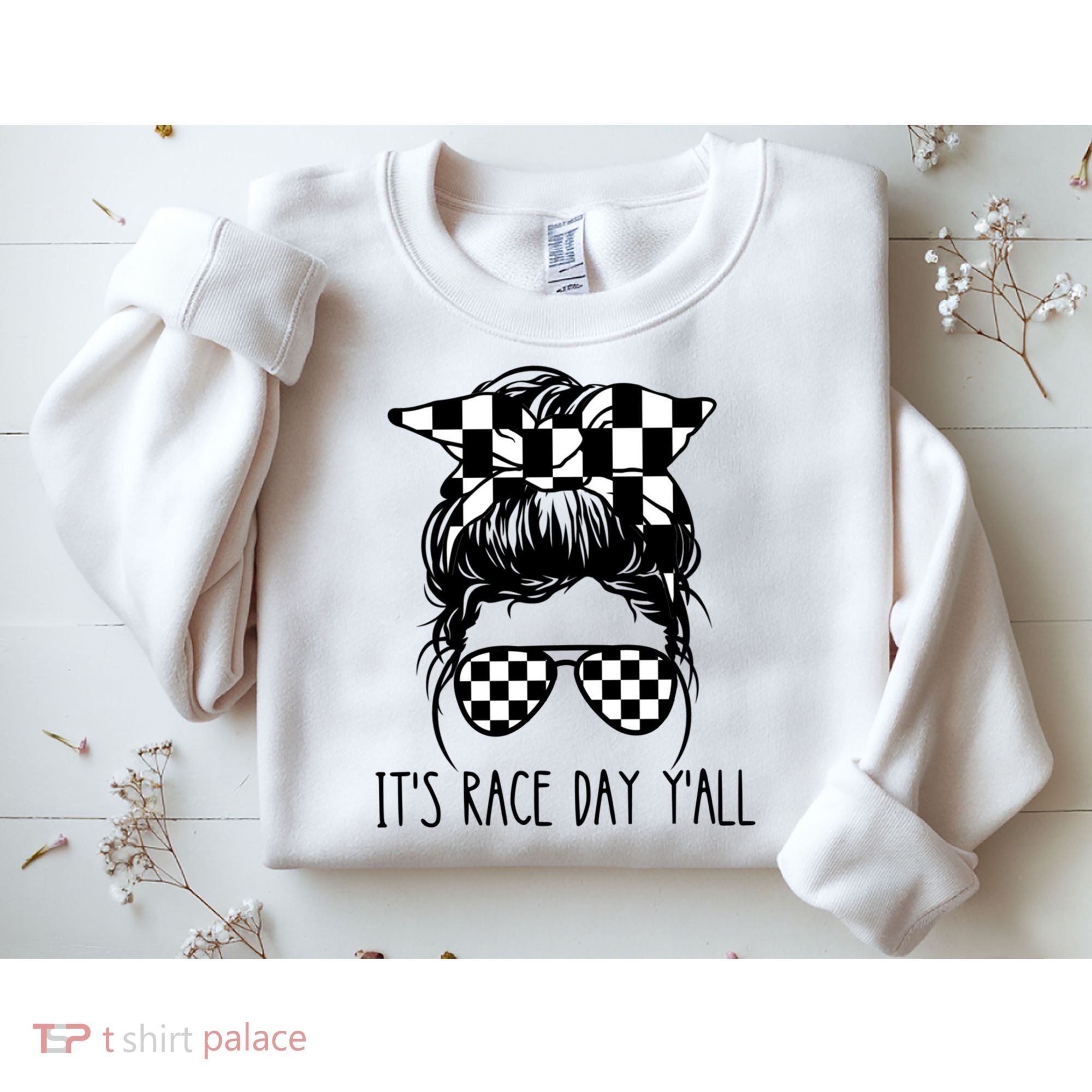 It's Race Day Y'all Checkered Flag Messy Bun Racing Lovers Great Gift Sweatshirt