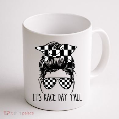 It's Race Day Y'all Checkered Flag Messy Bun Racing Lovers Great Gift Coffee Mug back