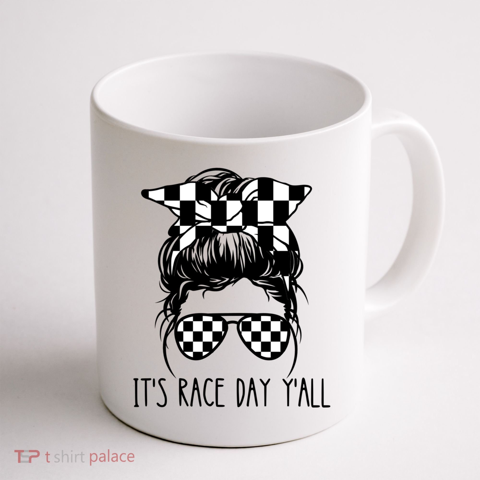 It's Race Day Y'all Checkered Flag Messy Bun Racing Lovers Great Gift Coffee Mug