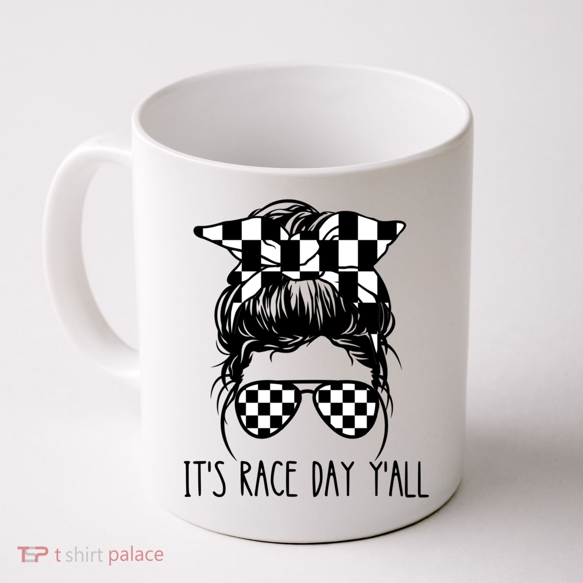 It's Race Day Y'all Checkered Flag Messy Bun Racing Lovers Great Gift Coffee Mug
