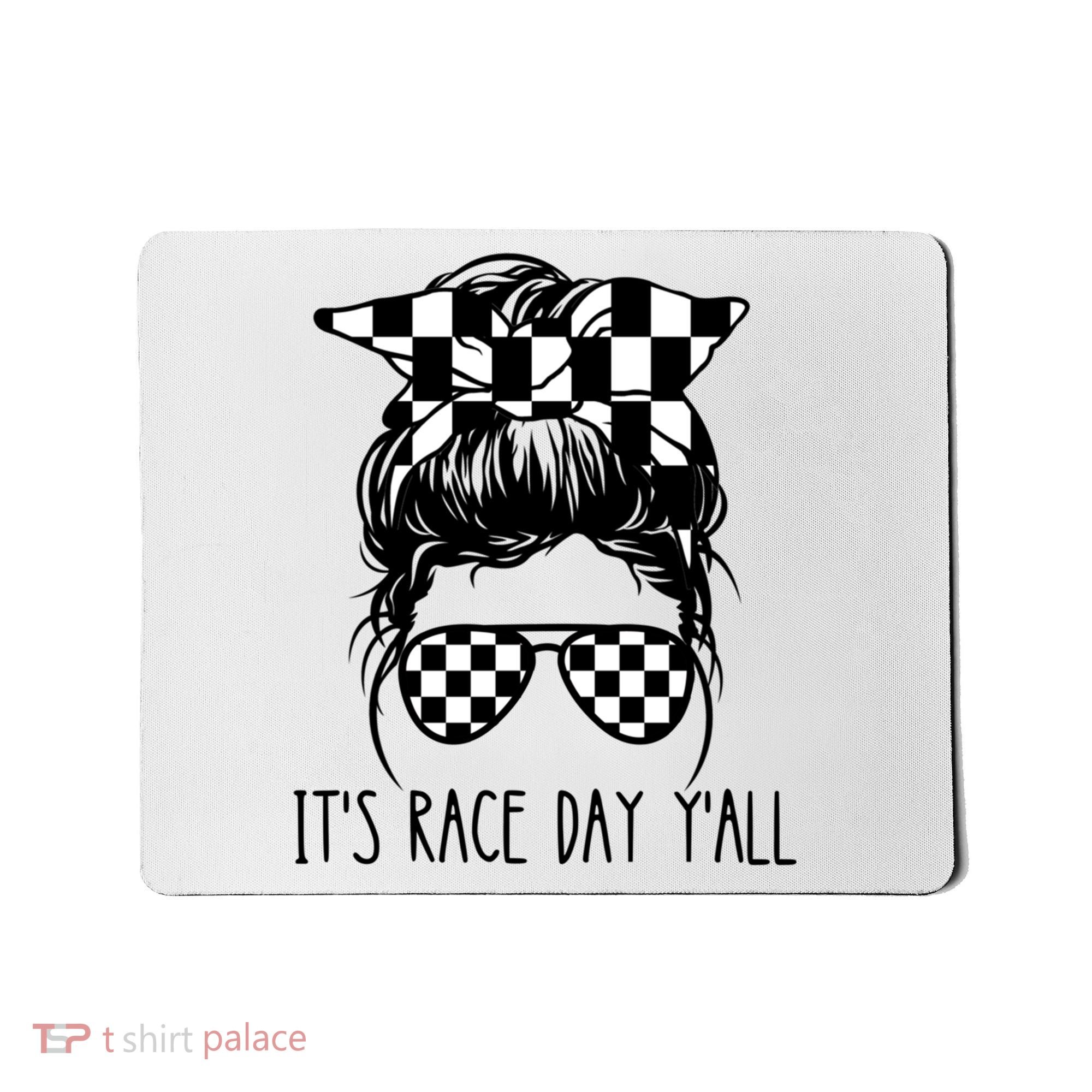 It's Race Day Y'all Checkered Flag Messy Bun Racing Lovers Great Gift Mousepad