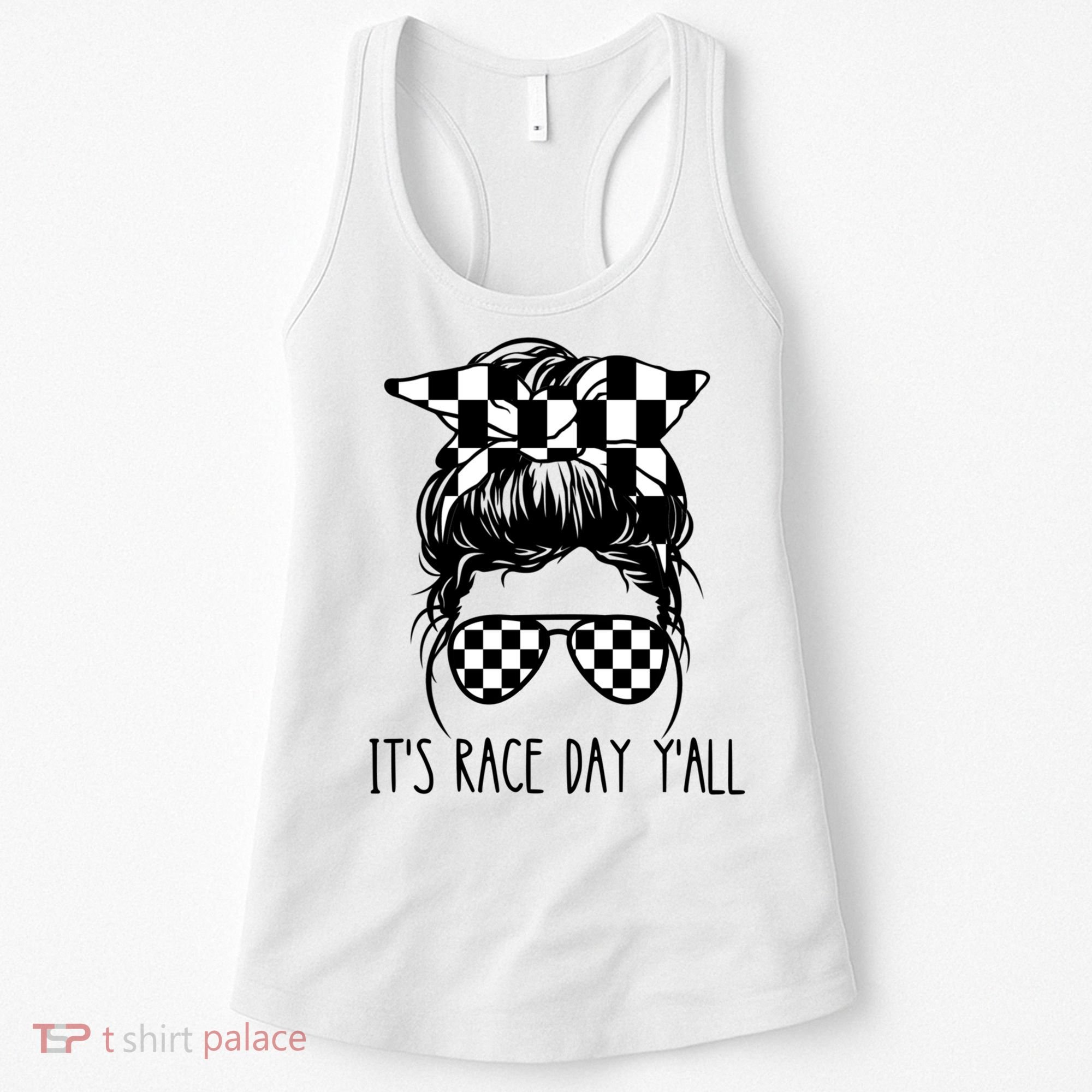 It's Race Day Y'all Checkered Flag Messy Bun Racing Lovers Great Gift Women's Tank Top