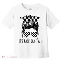It's Race Day Y'all Checkered Flag Messy Bun Racing Lovers Great Gift Toddler T-Shirt thumb 0