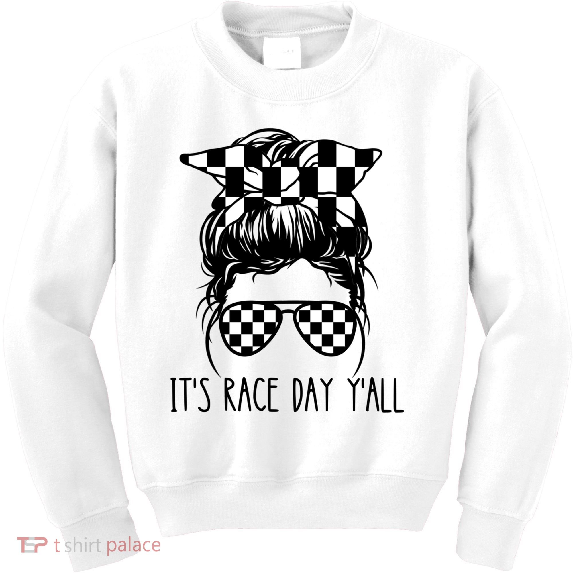 It's Race Day Y'all Checkered Flag Messy Bun Racing Lovers Great Gift Kids Sweatshirt