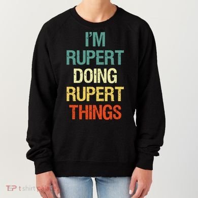 IM Rupert Doing Rupert Things Personalized First Name Gift Women's Sweatshirt