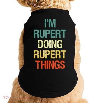 IM Rupert Doing Rupert Things Personalized First Name Gift Doggie Tank