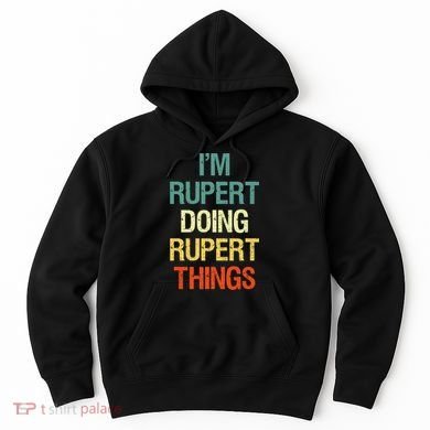 IM Rupert Doing Rupert Things Personalized First Name Gift Hoodie