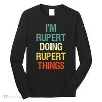 IM Rupert Doing Rupert Things Personalized First Name Gift Long Sleeve Shirt thumb 0