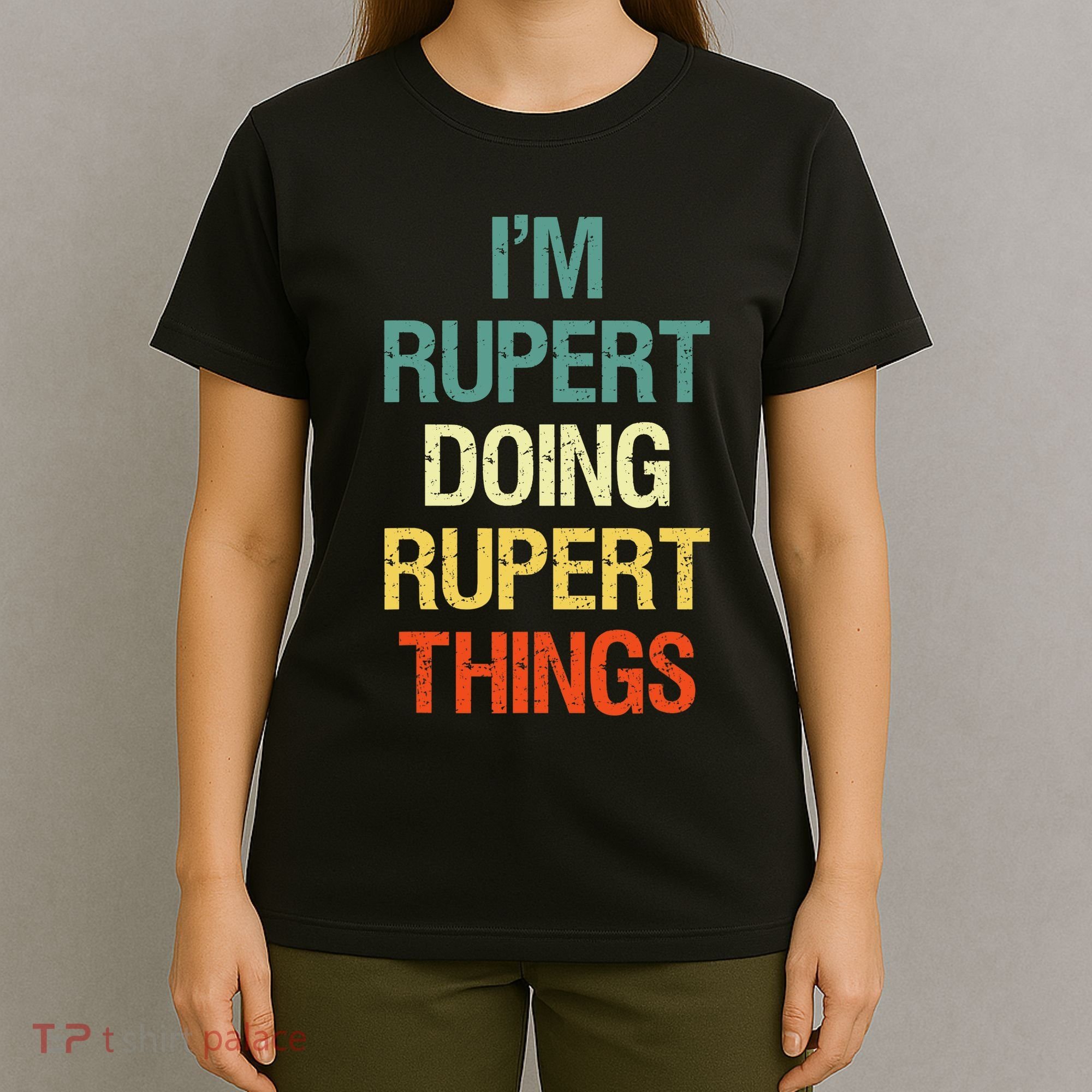 IM Rupert Doing Rupert Things Personalized First Name Gift T-Shirt