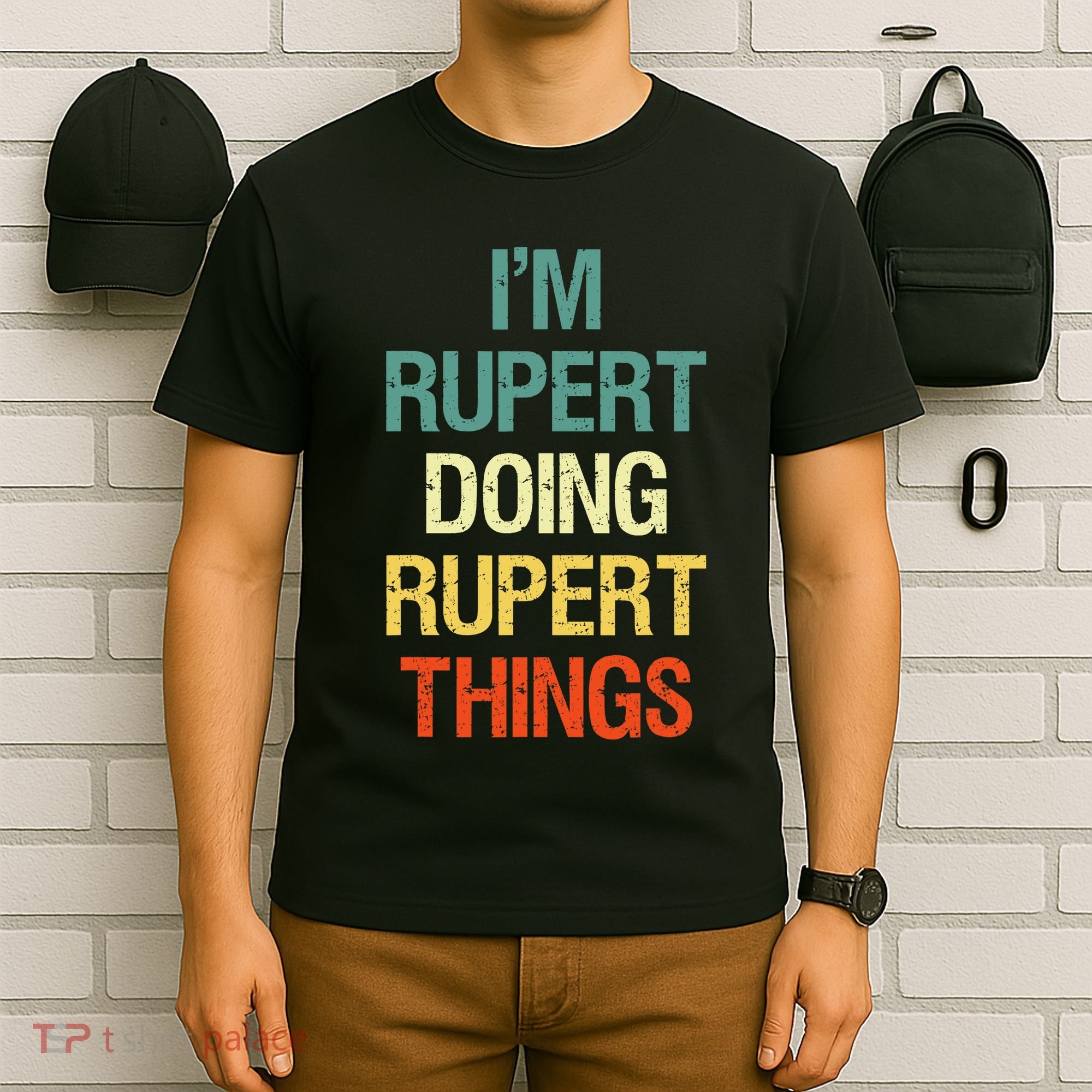 IM Rupert Doing Rupert Things Personalized First Name Gift T-Shirt