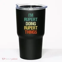 IM Rupert Doing Rupert Things Personalized First Name Gift Tumbler thumb 0