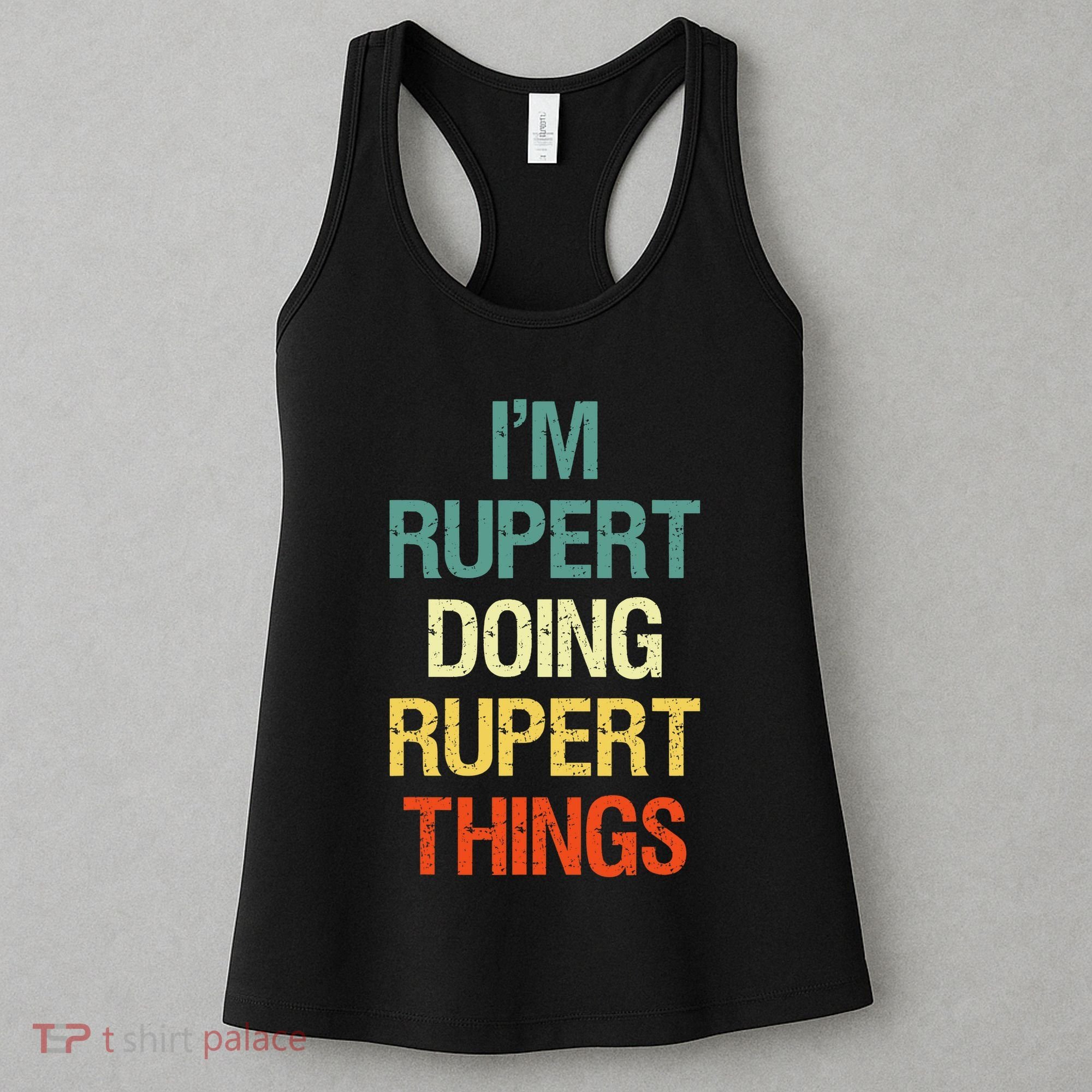 IM Rupert Doing Rupert Things Personalized First Name Gift Women's Tank Top