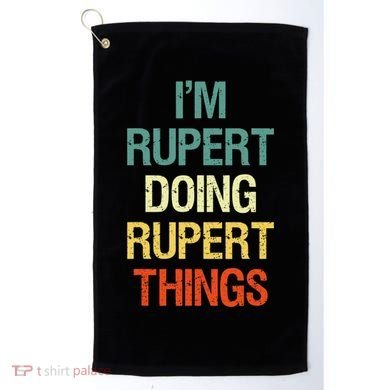 IM Rupert Doing Rupert Things Personalized First Name Gift Golf Towel